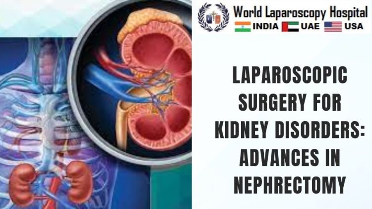 laparoscopic-surgery-for-kidney-disorders-advances-in-nephrectomy