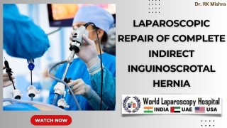 Minimally Invasive Approach to Correcting Complete Indirect Inguinoscrotal Hernia