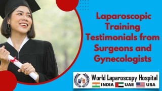 Surgeon Perspectives: Laparoscopic Training Insights at World Laparoscopy Hospital