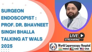 The Future is Hybrid: Prof. Dr. Bhavneet Singh Bhalla on Surgeon-Endoscopists at WALS 2025