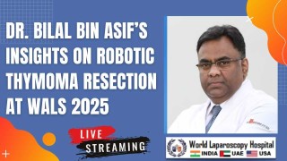 Robotic Resection of Large Thymoma: Dr. Bilal Bin Asif Unveils a Paradigm Shift at WALS 2025