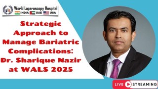 Mastering Bariatric Challenges: Dr. Sharique Nazir’s Strategic Insights from WALS 2025