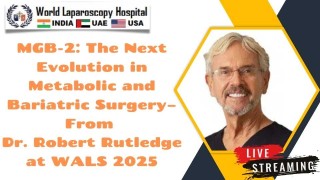 MGB-2: Revolutionizing Metabolic and Bariatric Surgery – Dr. Robert Rutledge at WALS 2025