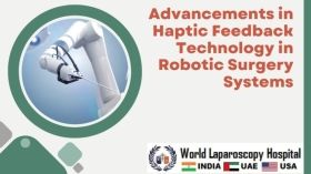 Advancements in Haptic Feedback Technology in Robotic Surgery Systems