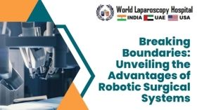 Breaking Boundaries: Unveiling the Advantages of Robotic Surgical Systems